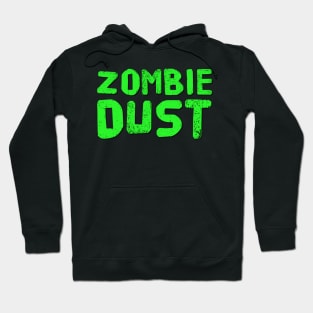 Zombie Dust Hoodie